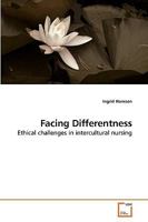 Facing Differentness: Ethical challenges in intercultural nursing 3639193415 Book Cover