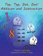 Tap, Tap, Dat, Dat! Addition and Subtraction: Full Color Version 1719233969 Book Cover