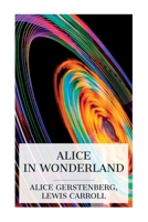 Alice in Wonderland: A Dramatization of Lewis Carroll's "Alice's Adventures in Wonderland" and "Through the Looking Glass" 8027388449 Book Cover