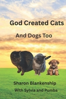 God Created Cats and Dogs Too (Curious Cat Series) B0GVMCHKY4 Book Cover