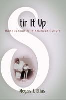 Stir It Up: Home Economics in American Culture 0812221214 Book Cover