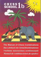Manual of Chess Combinations, Vol. 1B (Chess School) 5946930443 Book Cover