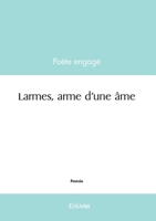 Larmes, arme d'une âme (French Edition) 2414612371 Book Cover