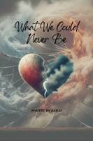 What We Could Never Be B0F3JDXCNK Book Cover