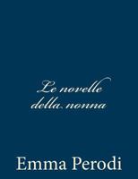 Fiabe fantastiche. Le novelle della nonna 1481097598 Book Cover