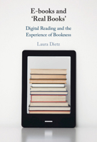 E-Books and 'Real Books': Digital Reading and the Experience of Bookness 1009490761 Book Cover