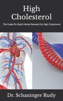 High Cholesterol: The Guide On Quick Herbal Remedy For High Cholesterol null Book Cover