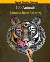 100 Animals Mandala Stress Relieving: stress relieving coloring book for adult with 100 mandala animals:elephants,lions,dogs,cats,fish and much more B08928JNY1 Book Cover