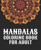 Mandalas Coloring Book For Adult: Unique Coloring Book Original Hand Drawn Designs Printed on Artist Quality Paper, Spiral Binding, Perforated Pages, ... Patterns for adult stress less activity book B08HGTJJMT Book Cover