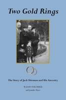 Two Gold Rings: The Story of Jack Shirman and His Ancestry 1667163450 Book Cover
