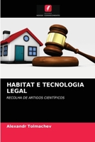 HABITAT E TECNOLOGIA LEGAL: RECOLHA DE ARTIGOS CIENTÍFICOS 6204029975 Book Cover