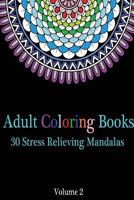 Adult Coloring Books 30 Stress Relieving Mandalas Volume 2: (Adult Coloring Pages, Adult Coloring) 198111761X Book Cover