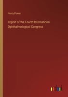 Report of the Fourth International Ophthalmological Congress 3385218845 Book Cover