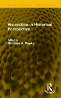 Vivisection in Historical Perspective (Welcome Institute Series in the History of Medicine) 0415050219 Book Cover