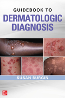 Guidebook to Dermatologic Diagnosis 0071738754 Book Cover