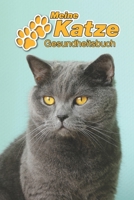 Meine Katze Gesundheitsbuch: Britisch Kurzhaar 109 Seiten, 15cm x 23cm ca. A5 Notizbuch zum Ausf�llen f�r Impfungen, Tierarztbesuche, Medikamentenverabreichung etc. f�r Katzenbesitzer Eintragbuch 1671126173 Book Cover
