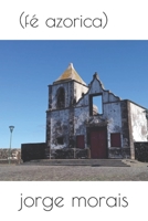 (fé azorica) B0C7T7V4B1 Book Cover