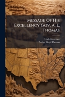 Message Of His Excellency Gov. A. L. Thomas: With Accompanying Document : Twenty-fourth Session, 1880 1179005740 Book Cover