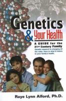 Genetics and Your Health: A Guide for the 21st Century Family 0966674812 Book Cover