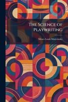 The Science of Playwriting 1025969839 Book Cover