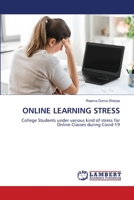 ONLINE LEARNING STRESS: College Students under various kind of stress for Online Classes during Covid-19 6206146480 Book Cover