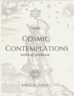 2020 Cosmic Contemplations: Astrology Workbook (black and white edition) 1652294783 Book Cover