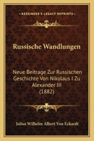 Russische Wandlungen: Neue Beitrage Zur Russischen Geschichte Von Nikolaus I Zu Alexander III (1882) 1168127270 Book Cover