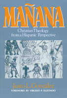 Mañana: Christian Theology from a Hispanic Perspective 0687230675 Book Cover