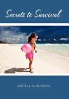Secrets to Survival 1475960905 Book Cover