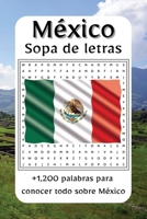 Sopa de Letras México: Sopa de letras sobre historia y cultura mexicana, lugares y lengüas de México en español | +1,200 palabras y +150 juegos ... vacaciones y tiempo libre (Spanish Edition) B0FRB1DS7K Book Cover