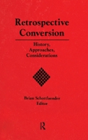 Retrospective Conversion: History, Approaches, Considerations 1560243287 Book Cover