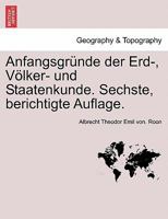 Anfangsgründe Der Erd-, Völker- Und Staatenkunde 1178941590 Book Cover