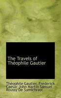 The Travels of Théophile Gautier 1117488675 Book Cover
