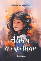 Alma a espelhar (Portuguese Edition) 6585757300 Book Cover