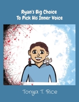Ryan's Big Choice to Pick His Inner Voice 1735743623 Book Cover