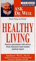 Healthy Living (Weil, Andrew. Ask Dr. Weil.) 0804116733 Book Cover