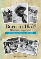 Born in 1957? What else happened? 0995354936 Book Cover