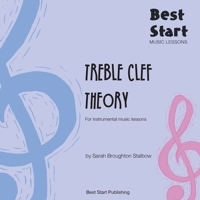 Best Start Music Lessons: Treble Clef Theory: For instrumental music lessons. 0648427099 Book Cover