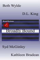 Broadly Bound 1470104180 Book Cover