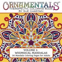 OrnaMENTALs Whimsical Mandalas: 30 Mandala Coloring Pages for Adults (OrnaMENTALs, #1) 0692545980 Book Cover