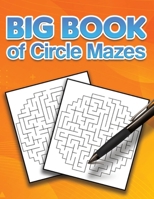Big Book of Circle Mazes B08NWTCTGQ Book Cover