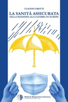 La Sanità Assicurata: Dalla Pandemia alla Guerra in Europa B0BZFDJCCN Book Cover
