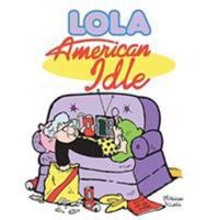 American Idle: A Lola Collection (Lola Books) 0740741373 Book Cover