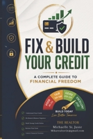 FIX AND BUILD YOUR CREDIT:: A Complete Guide to Financial Freedom B0H18DRR24 Book Cover