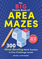The Big Puzzle Book of Area Mazes: 300 Mind-Bending Puzzles in Five Challenge Levels 1615199241 Book Cover