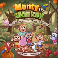 Monty the Monkey: The Adventure of the Magical Garden B0C7T5HYHV Book Cover