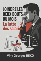 JOINDRE LES DEUX BOUTS DU MOIS: La lutte des salariés (French Edition) B0F3WC2PD3 Book Cover