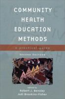 Community Health Education Methods: A Practical Guide 0763718017 Book Cover