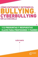 Cómo entender y detener el bullying y cyberbullying en la escuela (Spanish Edition) 9582010681 Book Cover