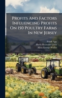 Profits And Factors Influencing Profits On 150 Poultry Farms In New Jersey B0FJJX7H17 Book Cover